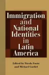 Immigration and National Identities in Latin America cover