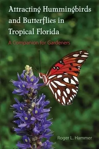 Attracting Hummingbirds and Butterflies in Tropical Florida cover