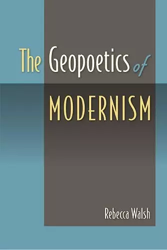 The Geopoetics of Modernism cover
