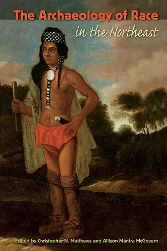 The Archaeology of Race in the Northeast cover