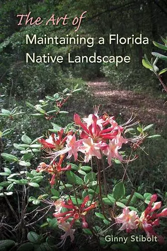 The Art of Maintaining a Florida Native Landscape cover