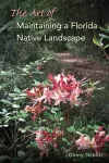 The Art of Maintaining a Florida Native Landscape cover