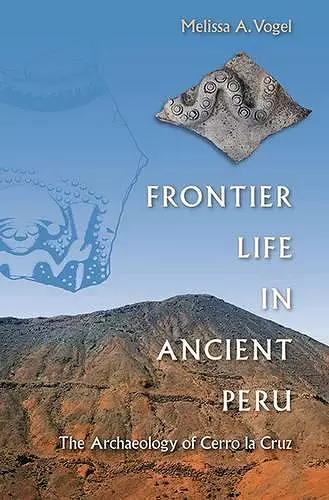 Frontier Life in Ancient Peru cover