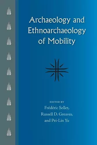 Archaeology and Ethnoarchaeology of Mobility cover