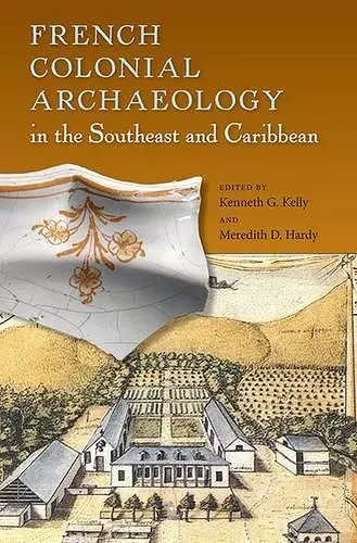 French Colonial Archaeology in the Southeast and Caribbean cover