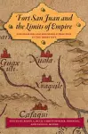 Fort San Juan and the Limits of Empire cover