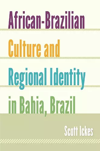 African-Brazilian Culture and Regional Identity in Bahia, Brazil cover