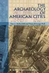 The Archaeology of American Cities cover