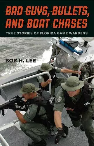 Bad Guys, Bullets, and Boat Chases cover