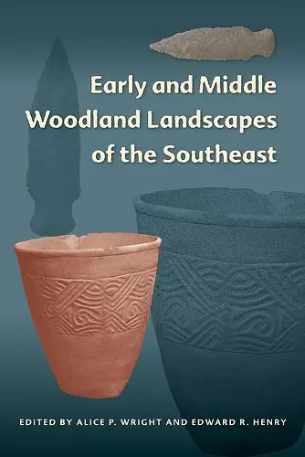 Early and Middle Woodland Landscapes of the Southeast cover