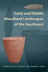 Early and Middle Woodland Landscapes of the Southeast cover