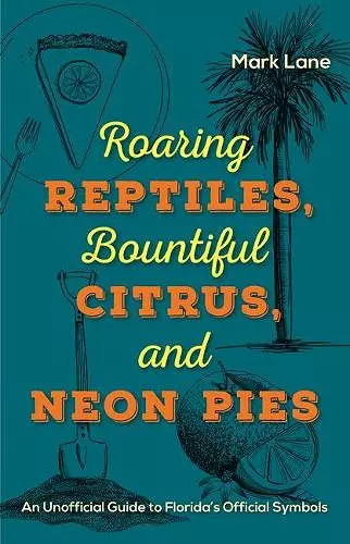 Roaring Reptiles,  Bountiful Citrus, and Neon Pies cover