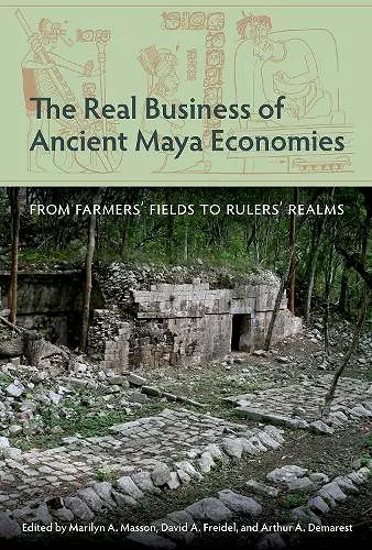 The Real Business of Ancient Maya Economies cover