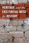 Heritage and the Existential Need for History cover