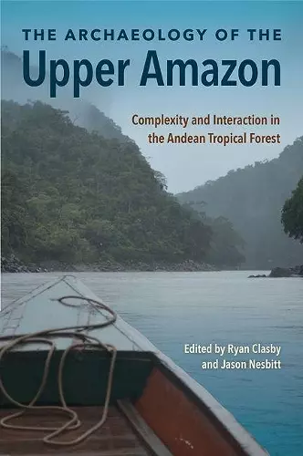 The Archaeology of the Upper Amazon cover