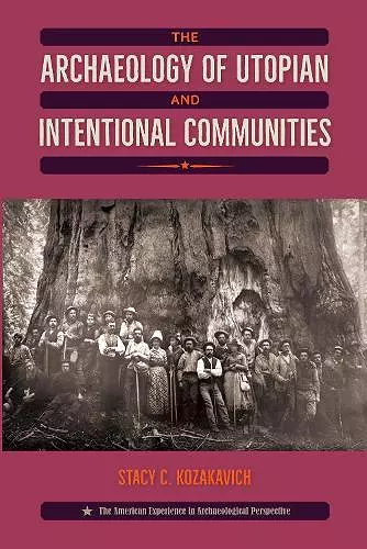 The Archaeology of Utopian and Intentional Communities cover