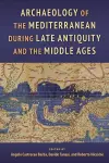 Archaeology of the Mediterranean during Late Antiquity and the Middle Ages cover