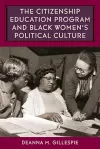 The Citizenship Education Program and Black Women's Political Culture cover