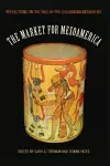 The Market for Mesoamerica cover