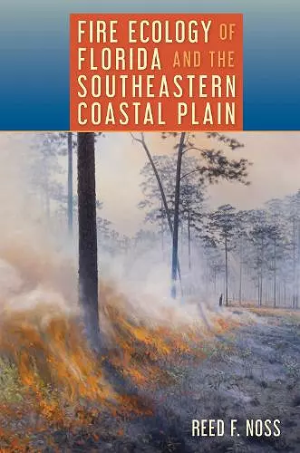Fire Ecology of Florida and the Southeastern Coastal Plain cover