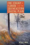 Fire Ecology of Florida and the Southeastern Coastal Plain cover