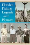 Florida's Fishing Legends and Pioneers cover