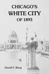 Chicago's White City of 1893 cover