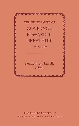 The Public Papers of Governor Edward T. Breathitt, 1963-1967 cover