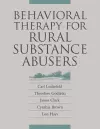 Behavioral Therapy for Rural Substance Abusers cover