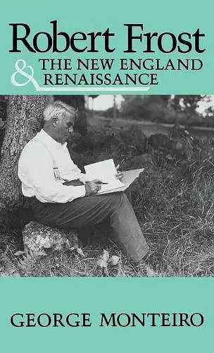 Robert Frost and the New England Renaissance cover