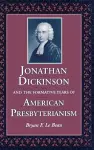 Jonathan Dickinson and the Formative Years of American Presbyterianism cover