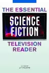 The Essential Science Fiction Television Reader cover