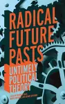 Radical Future Pasts cover