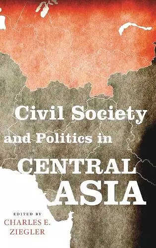 Civil Society and Politics in Central Asia cover