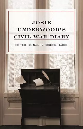 Josie Underwood's Civil War Diary cover