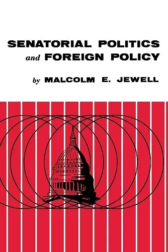 Senatorial Politics and Foreign Policy cover