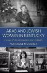 Arab and Jewish Women in Kentucky cover