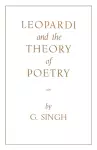 Leopardi and the Theory of Poetry cover