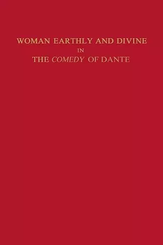 Woman Earthly and Divine in the Comedy of Dante cover