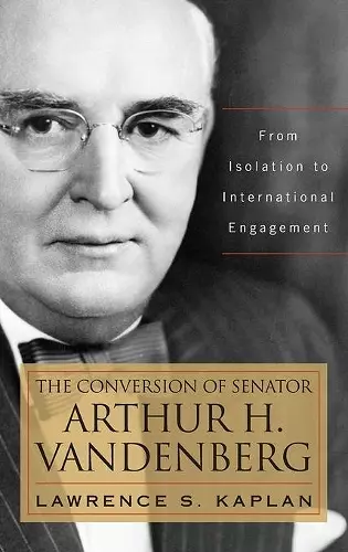 The Conversion of Senator Arthur H. Vandenberg cover