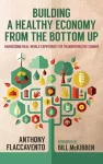 Building a Healthy Economy from the Bottom Up cover