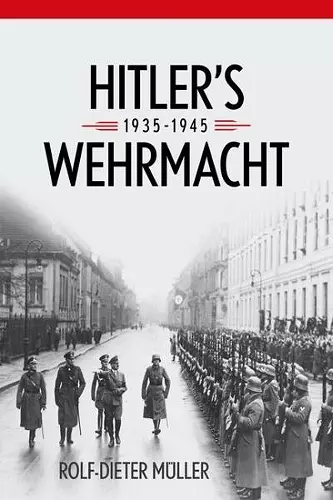 Hitler's Wehrmacht, 1935--1945 cover