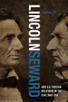 Lincoln, Seward, and US Foreign Relations in the Civil War Era cover