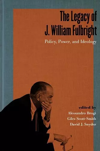 The Legacy of J. William Fulbright cover