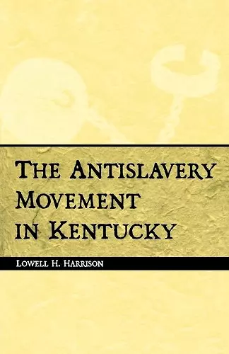 The Antislavery Movement in Kentucky cover