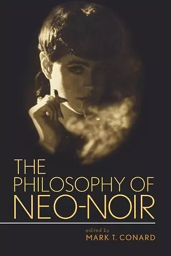 The Philosophy of Neo-Noir cover