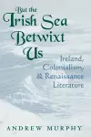 But the Irish Sea Betwixt Us cover