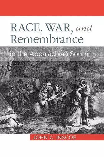 Race, War, and Remembrance in the Appalachian South cover