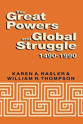 The Great Powers and Global Struggle, 1490-1990 cover