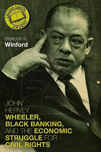 John Hervey Wheeler, Black Banking, and the Economic Struggle for Civil Rights cover